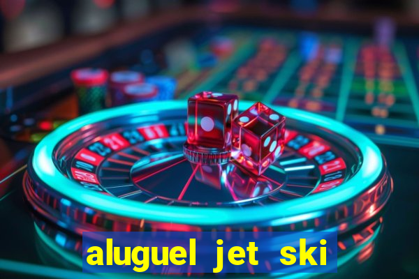 aluguel jet ski porto seguro