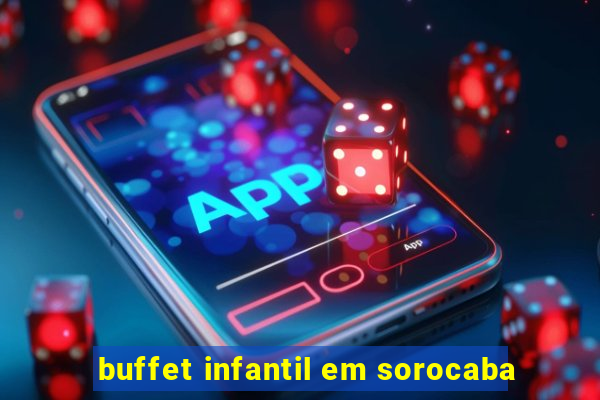 buffet infantil em sorocaba