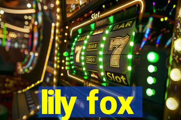 lily fox