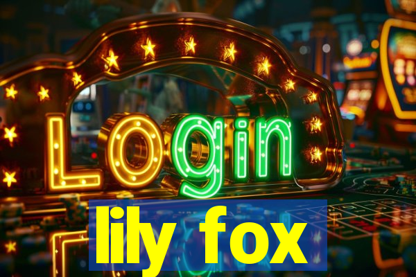 lily fox