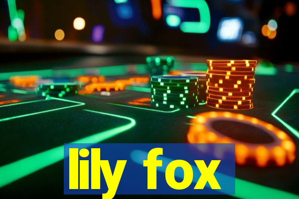 lily fox