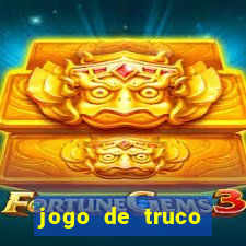 jogo de truco valendo dinheiro real