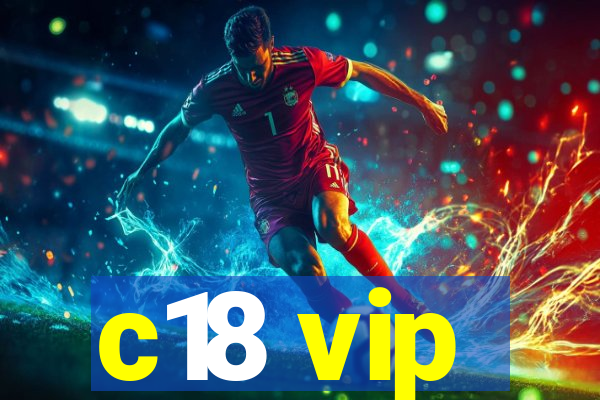 c18 vip
