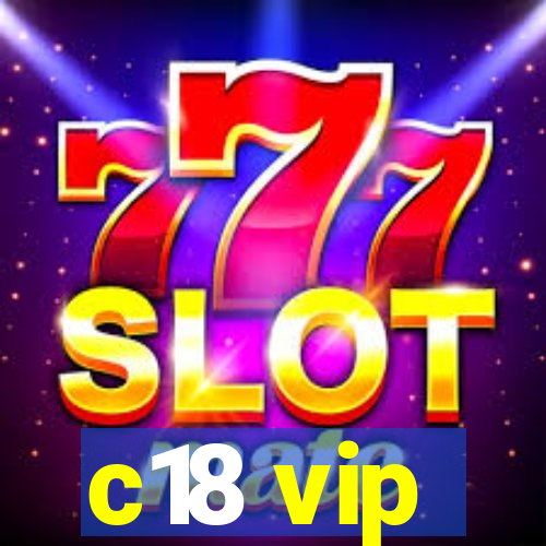 c18 vip