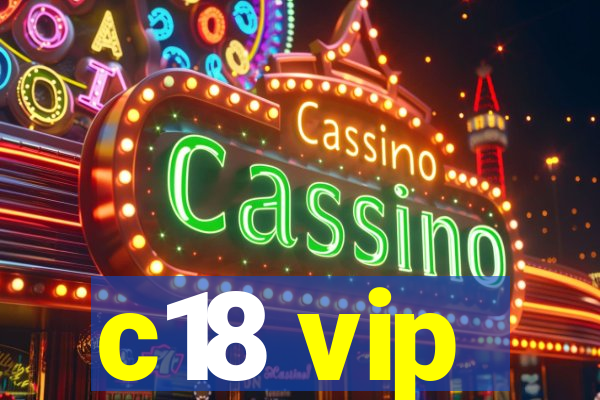 c18 vip