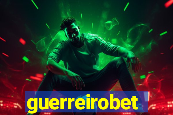 guerreirobet