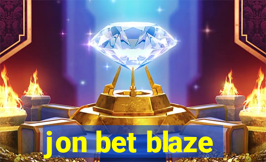 jon bet blaze