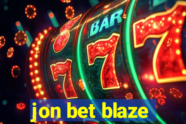 jon bet blaze