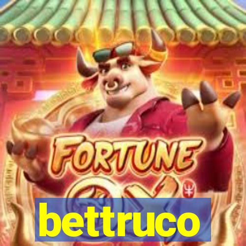 bettruco