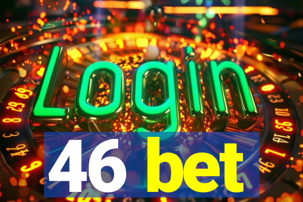 46 bet