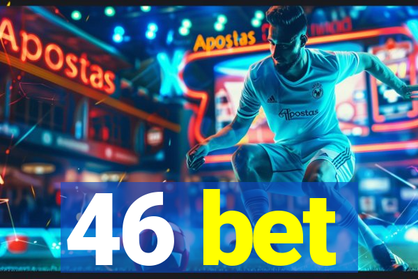 46 bet