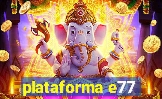 plataforma e77