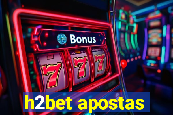 h2bet apostas