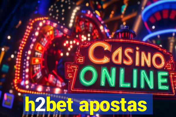 h2bet apostas