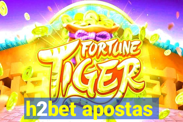 h2bet apostas
