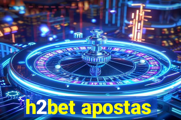 h2bet apostas