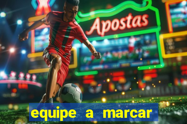equipe a marcar primeiro 1 tempo betano