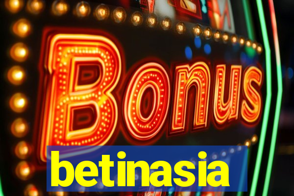 betinasia