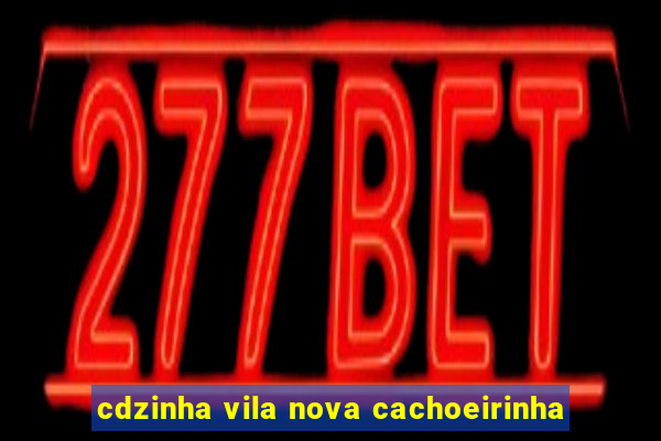 cdzinha vila nova cachoeirinha