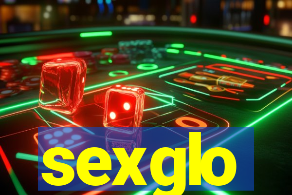 sexglo