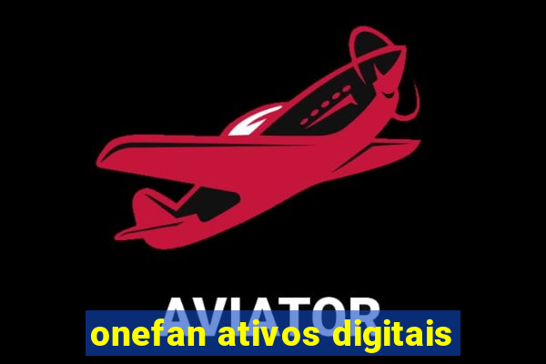 onefan ativos digitais