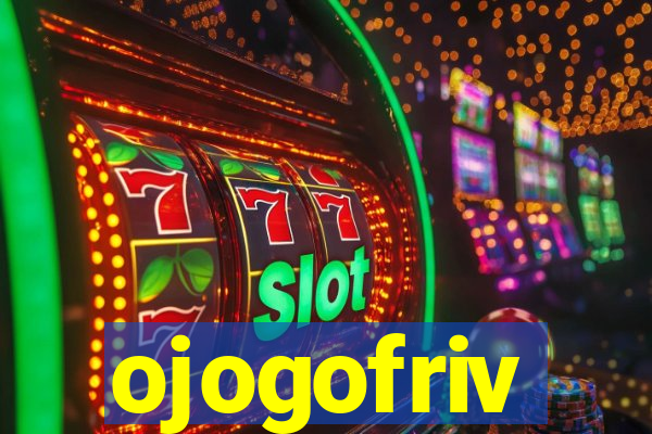 ojogofriv