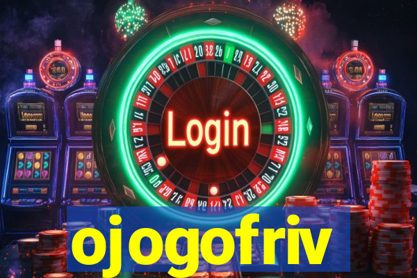 ojogofriv