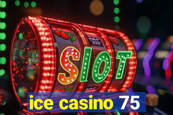 ice casino 75