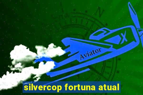 silvercop fortuna atual