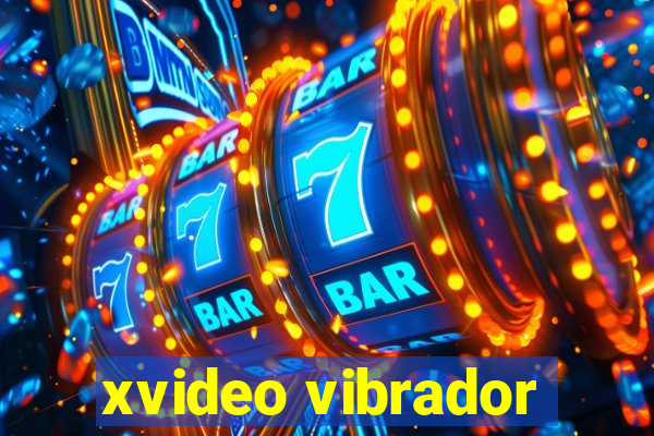 xvideo vibrador