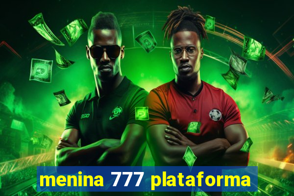 menina 777 plataforma