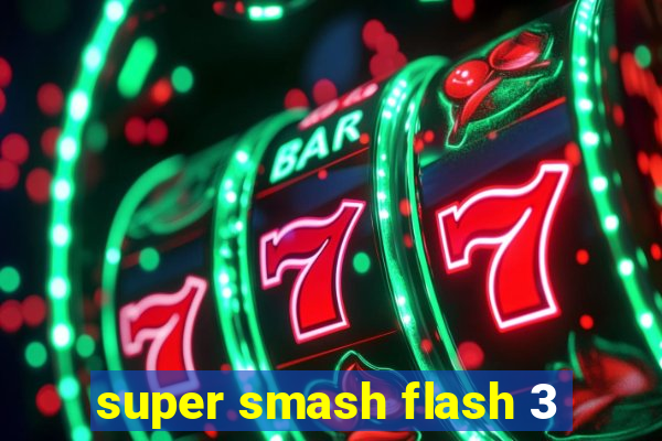 super smash flash 3