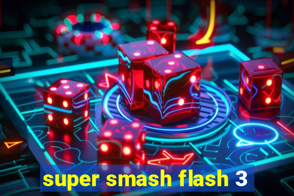 super smash flash 3