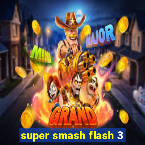 super smash flash 3