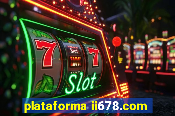 plataforma ii678.com