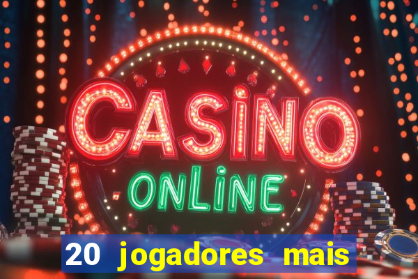 20 jogadores mais ricos do mundo