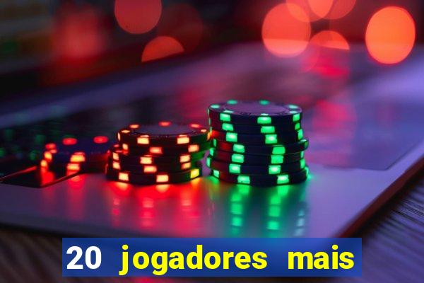 20 jogadores mais ricos do mundo
