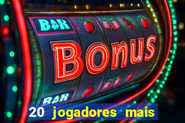 20 jogadores mais ricos do mundo