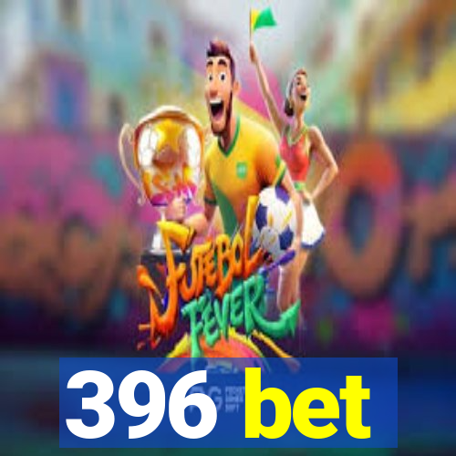 396 bet
