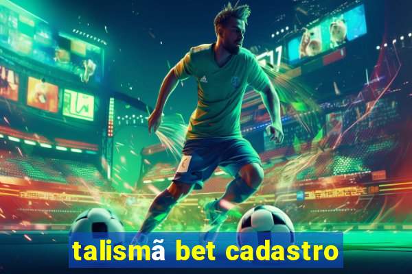 talismã bet cadastro