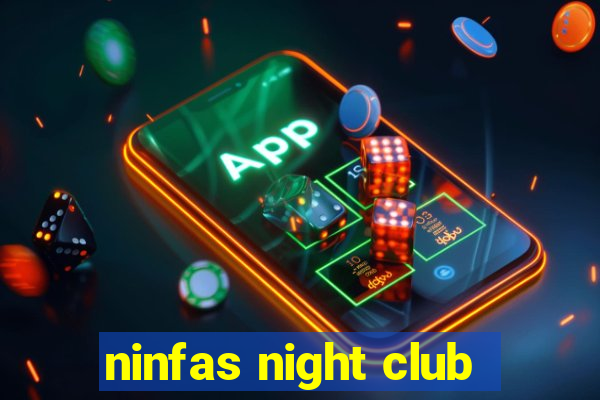 ninfas night club
