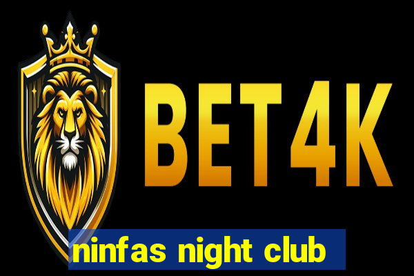 ninfas night club