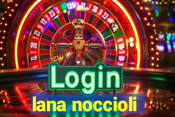 lana noccioli
