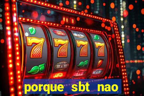 porque sbt nao pega na tv digital