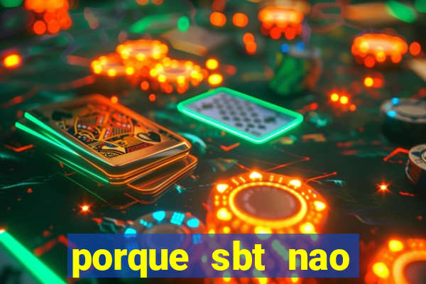 porque sbt nao pega na tv digital