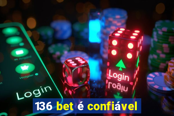 136 bet é confiável