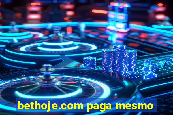bethoje.com paga mesmo