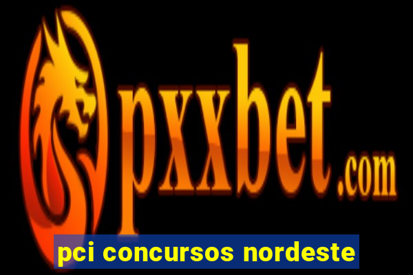 pci concursos nordeste