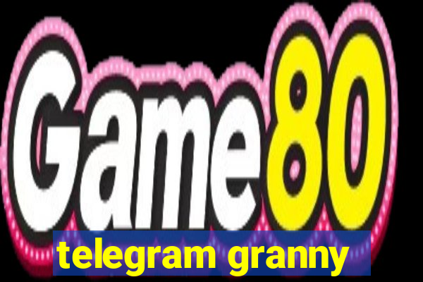 telegram granny
