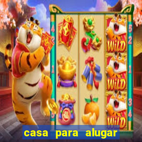 casa para alugar em eunápolis